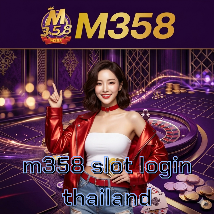 m358 slot login thailand